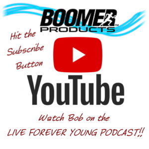 Check out Boomer Products Podcast and Product Videos